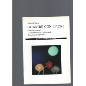 Guarire con i fiori. Guarisci te stesso. I Dodici guaritoriÂ» e altri rimediLibrisaggi