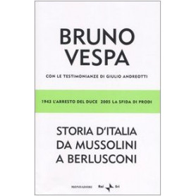 Storia d'Italia da Mussolini a Berlusconi. 1943 l'arresto del Duce 2005 la sfida di Prodi.