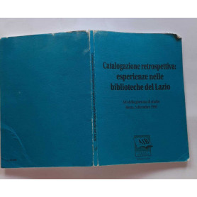 Catalogazione retrospettiva: esperienze nelle biblioteche del Lazio