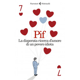 La disperata ricerca d'amore di un povero idiota