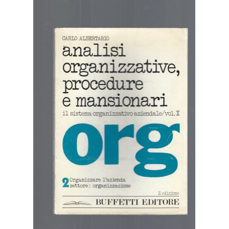 ANALISI ORGANIZZATIVE PROCEDURE E MANSIONARI IL SISTEMA ORGANIZZATIVO AZIENDALE vol. II