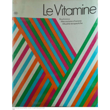 Le vitamine. Biochimica meccanismo d'azione attualità terapeutiche