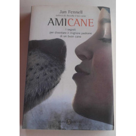 Amicane. I segreti per diventare il migliore padrone di un buon caneLibrisaggi