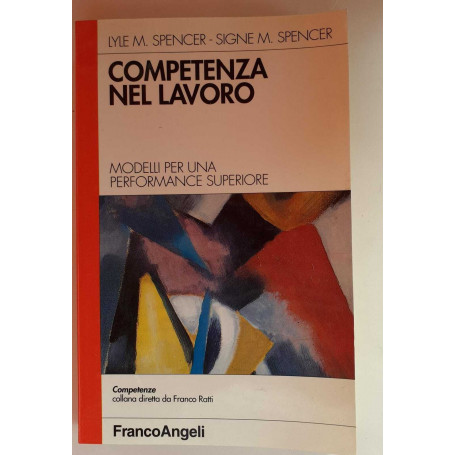 Competenza nel lavoro. Modelli per una performance superiore