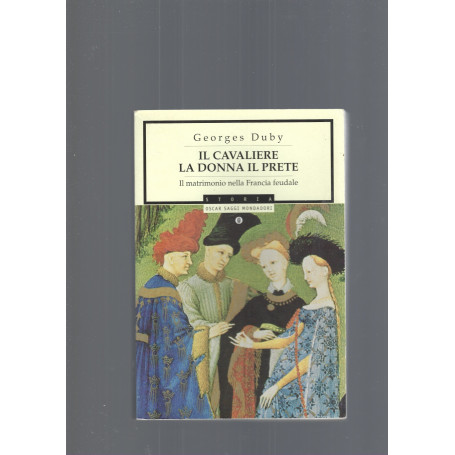 Il cavaliere la donna il prete. Il matrimonio nella Francia feudale