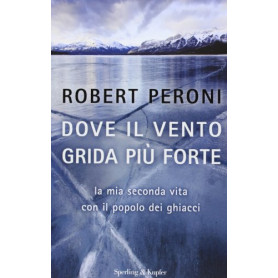 Dove il vento grida più forte. La mia seconda vita con il popolo dei ghiacciLibrisaggi