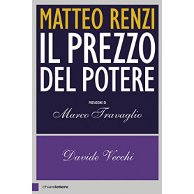 Matteo Renzi. Il prezzo del potere