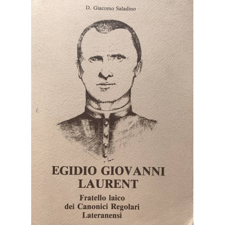 Egidio Giovanni Laurent. Fratello laico dei Canonici Regolari Lateranensi