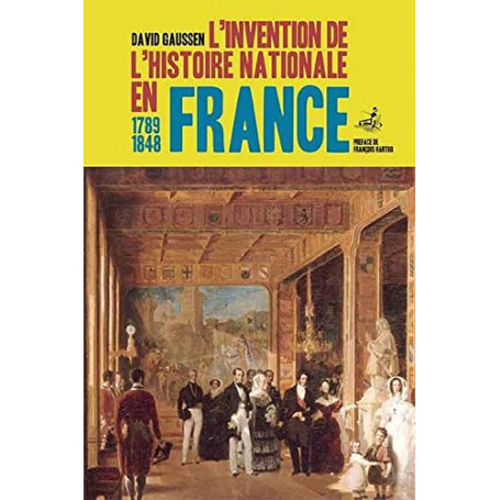 L'invention de l'histoire nationale en France 1789-1848