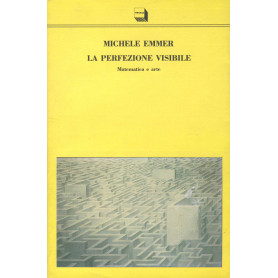 La perfezione visibile. Matematica e arte