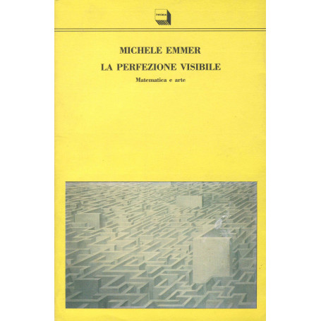 La perfezione visibile. Matematica e arte