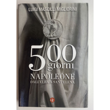 500 giorni. Napoleone dall'Elba a Sant'Elena
