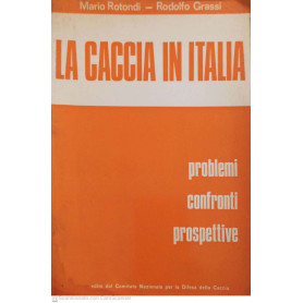 La caccia in Italia. Problemi confronti prospettiveLibrisaggi