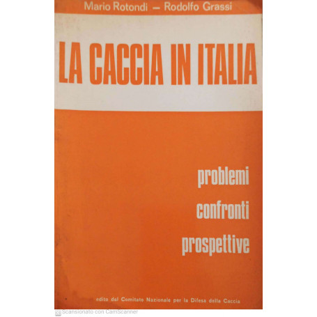 La caccia in Italia. Problemi confronti prospettive