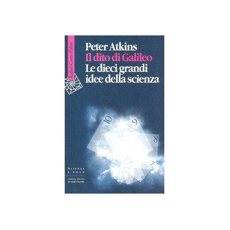 Il dito di Galileo. Le dieci grandi idee della scienza
