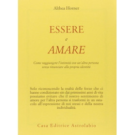 Essere e amare. Come raggiungere l'intimità con un'altra persona senza rinunciare alla propria identitàLibrisaggi