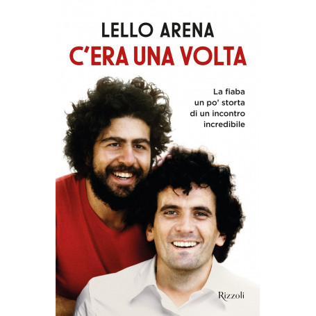 C'era una volta. La fiaba un po' storta di un incontro incredibile