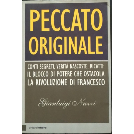 Peccato originale. Conti segreti verità nascoste ricatti: il blocco di potere che ostacola la rivoluzione di Francesco