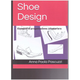 Shoe Design: Elementi di progettazione calzaturiera