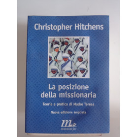 La posizione della missionaria. Teoria e pratica di Madre TeresaLibrisaggi