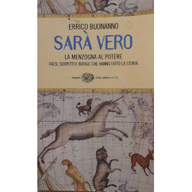 Sarà vero. La menzogna al potere. Falsi sospetti e bufale che hanno fatto la storiaLibrisaggi