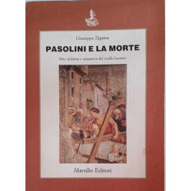 Pasolini e la morte. Mito alchimia e semantica del "nulla lucente"Librisaggi