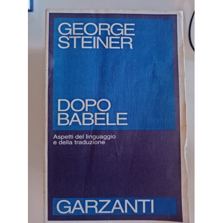 Dopo Babele. Aspetti del linguaggio e della traduzione
