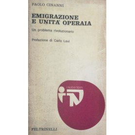 Emigrazione e unità operaia