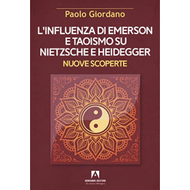 L'influenza di Emerson e Taoismo su Nietzsche e Heidegger. Nuove scoperte