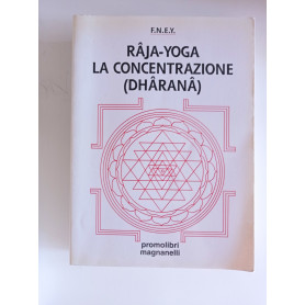 RÃ¢ja-yoga. La concentrazione (dhÃ¢ranÃ¢)