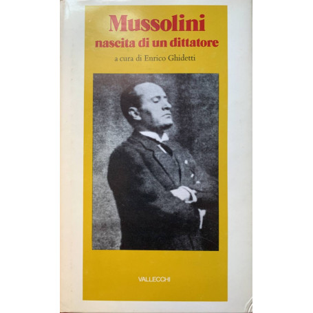 Mussolini. Nascita di un dittatore