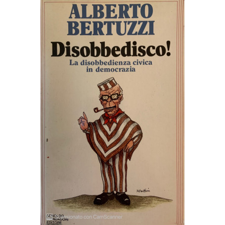 Disobbedisco! La disobbedienza civica in democrazia