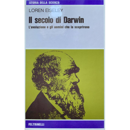 Il secolo di Darwin. L'evoluzione e gli uomini che la scoprirono