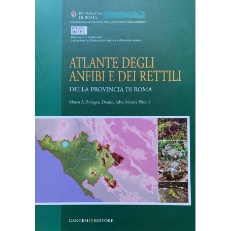 Atlante degli anfibi e rettili della provincia di Roma. Ediz. illustrata