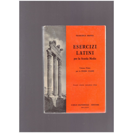 Esercizi latini Volume Primo