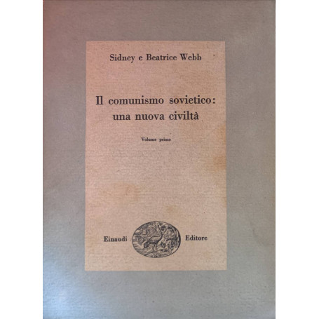 Il comunismo sovietico: una nuova civiltà. Volume primo