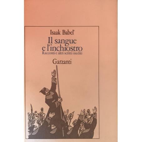 Il sangue e l'inchiostro. Racconti e altri scritti inediti