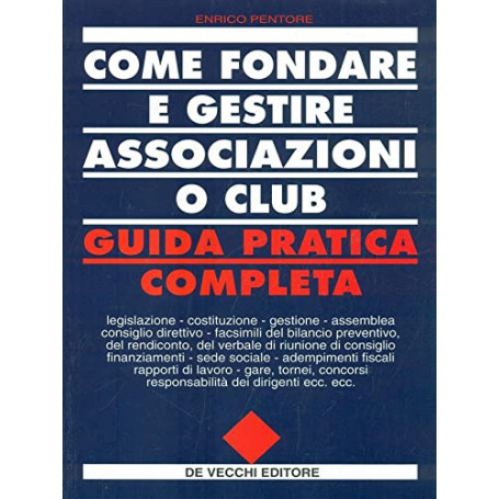 Come fondare e gestire associazioni o club. Guida pratica completa