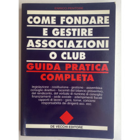 Come fondare e gestire associazioni o club. Guida pratica completa