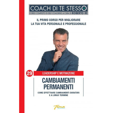 Cambiamenti permanenti. Come effettuare cambiamenti duraturi e a lungo termine.
