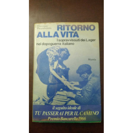 Ritorno alla vita - I sopravvissuti dei Lager nel dopoguerra italiano
