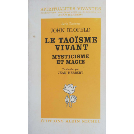 Le Taoisme Vivant Mysticisme et Magie