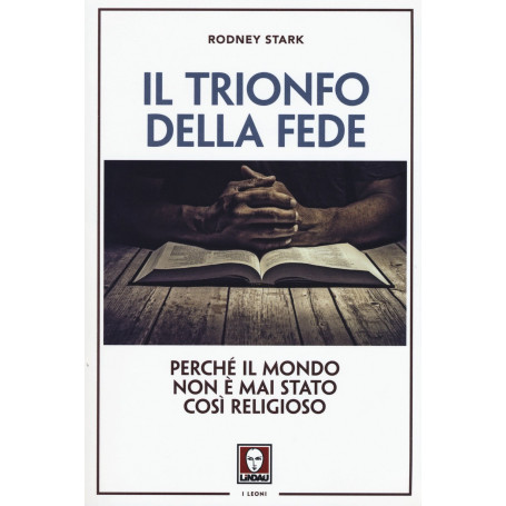 Il trionfo della fede. Perché il mondo non è mai stato cosÃ¬ religioso