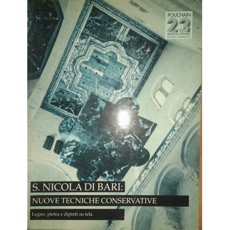 S. Nicola di Bari: nuove tecniche conservative . Legno pietra e dipinti su tela