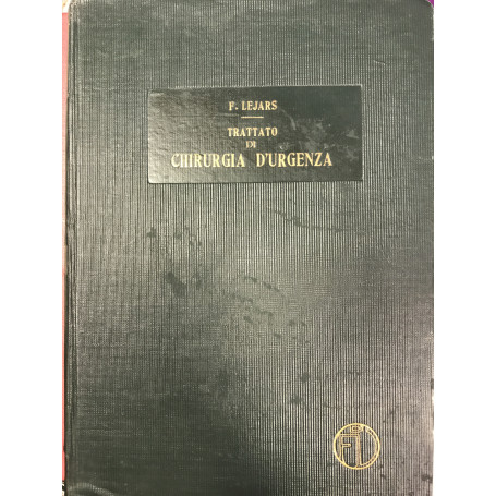 Trattato di chirurgia d'urgenza. Parte prima