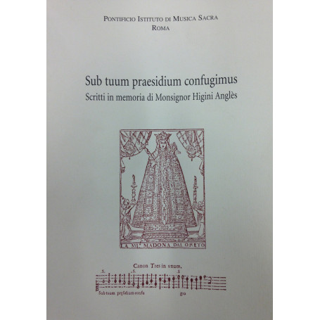 Sub tuum praesidium confugimus. Scritti in onore di monsignor Higini Anglès