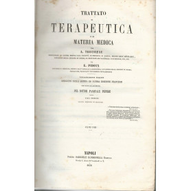 Trattato di terapeutica e di materia medica. Volume primo e secondo in un tomo.Librisaggi