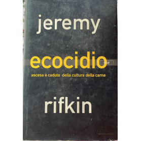 Ecocidio : ascesa e caduta della cultura della carne