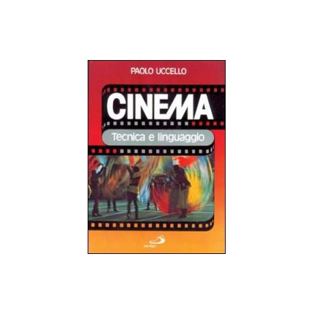 Cinema. Tecnica e linguaggio