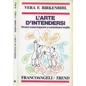 L'arte d'intendersi. Ovvero come imparare a comunicare meglio